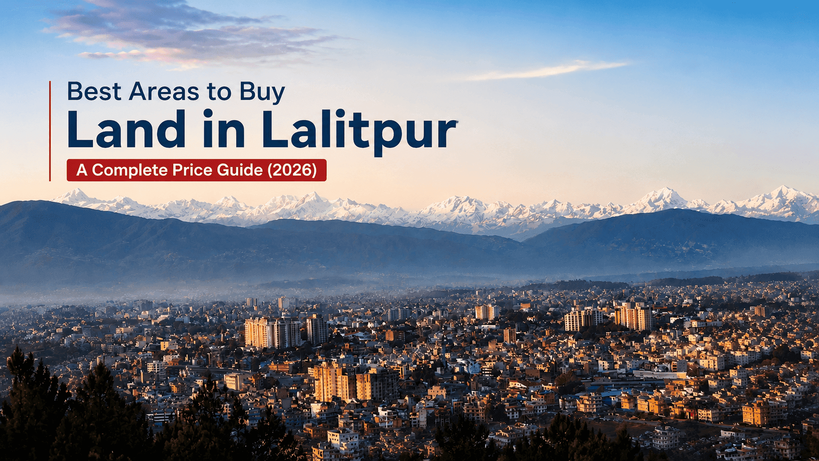 Best Areas to Buy Land in Lalitpur: A Complete Price Guide (2026)